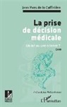 Jean-Yves de la Caffinière - La prise de décision médicale