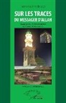 Ibrahima Amadou Lô - Sur les traces du messager d'Allah
