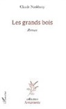 Claude Nuridsany - Les grands bois