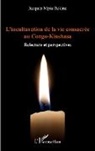 Jacques Mpia Bekina - L'inculturation de la vie consacrée au Congo-Kinshasa
