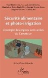 Arman Abdou Bouba, Armand Abdou Bouba, Madi Ali, Kodji Deli, Noë Djongyang, Noël Djongyang... - Sécurité alimentaire et photo-irrigation