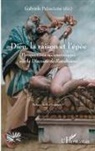 Gabriele Palasciano - Dieu, la raison et l'épée