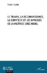 Nikos Foufas - Le travail, la reconnaissance, la servitude et les impasses de la maîtrise chez Hegel