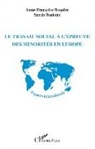 Anne-François Dequire, Anne-Françoise Dequire, Sarah Toulotte - Le travail social à l'épreuve des minorités en Europe