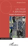 Jacques Aron - L'an passé à Jérusalem