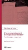 Pierr Bourguignon, Pierre Bourguignon, Jacques Guis - D'un commun désacord. Correspondance 1990-2007