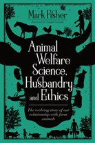 Mark Fisher - Animal Welfare Science, Husbandry and Ethics