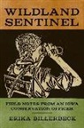 Erika Billerbeck - Wildland Sentinel: Field Notes from an Iowa Conservation Officer