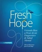 Brad Hoefs - Fresh Hope: Viviendo Bien a Pesar de un Diagnóstico de Salud Mental