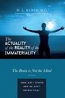 W L Ryder, W. L. Ryder - The Actuality of the Reality of the Immateriality: A Theoretical Construct for Christian Psychiatry The Brain is not the Mind