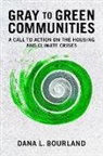 Dana Bourland - Gray to Green Communities
