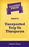 Christine Tanner - Short Story Press Presents Unexpected Trip To Thyrgaryn