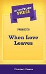 Elizabeth Owens - Short Story Press Presents When Love Leaves