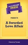 Christine Tanner - Short Story Press Presents A Sworded Love Affair