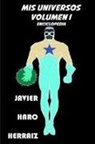 Javier Haro Herraiz - MIS Universos Volumen I