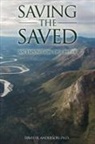David R. Anderson, David R. Anderson Ph. D. - Saving the Saved