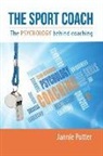 Jannie Putter - The Sport Coach: The Psychology behind coaching