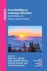 Tammy Gregersen, Melinda Harrison, Mar Olivero, Maria Matilde Olivero, María Matilde Olivero, Rebecca L. Oxford - Peacebuilding in Language Education