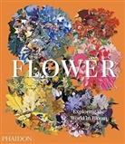 Editors Phaidon, Phaidon Editors - Flower : exploring the world in bloom