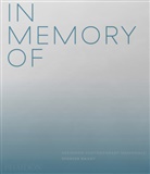 Spencer Bailey, Bailey Spencer - In memory of : designing contemporary memorials