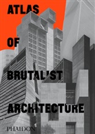Editors Phaidon, Phaidon Editors - Atlas of brutalist architecture