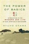 Ryuho Okawa - The Power of Basics: Introduction to Modern Zen Life of Calm, Spirituality and Success