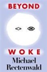 Michael Rectenwald - Beyond Woke