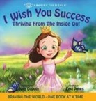 Eevi Jones, Edwin Daboin - I Wish You Success: Thriving From The Inside Out