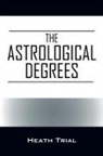 Heath Trial - The Astrological Degrees