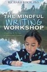 Richard Koch - The Mindful Writing Workshop