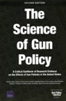 Sangeeta C Ahluwalia, Matthew Cefalu, Samantha Cherney, Andrew R Morral, Andrew R. Morral, Samuel Peterson... - The Science of Gun Policy