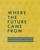 Meg Duguid - Where the Future Came From