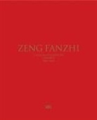 Gladys Chung, Philippe Dagen, Zeng Fanzhi, Fumio Nanjo, Hans Ulrich Obrist, Gladys Chung - Zeng Fanzhi (Bilingual edition)