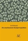 Emil Bessels - Die amerikanische Nordpol-Expedition