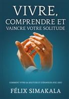José Quimfumu, Féli Simakala, Félix Simakala - Vivre, Comprendre Et Vaincre Votre Solitude