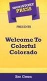 Ken Green - Short Story Press Presents Welcome To Colorful Colorado