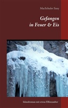 MacSchuler Sany - Gefangen in Feuer & Eis
