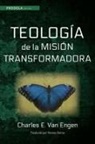 Charles E van Engen, Charles E. Van Engen - Teologia de la mision transformadora