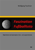 Wolfgang Teschner - Faszination Fußballtoto