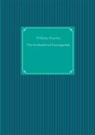 Wilhelm Roscher, Nachdruc UG, Nachdruck Ug - Über Kornhandel und Teuerungspolitik