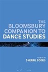 Sherril Dodds, Sherril Dodds, Sherril (Temple University Dodds, Dodds Sherril - The Bloomsbury Companion to Dance Studies