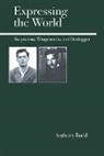 Anthony Rudd - Expressing the World: Skepticism, Wittgenstein, and Heidegger