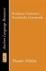 Theodor Noeldeke, Theodor Noldeke, K. C. Hanson - Mandaean Grammar / Mandäische Grammatik