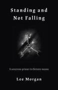Lee Morgan - Standing and Not Falling - A sorcerous primer in thirteen moons