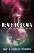 Samuel Alexander, Peter Burdon - Death for Gaia Ecocide and the Righteous Assassins