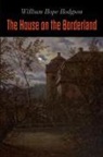 William Hope Hodgson - The House on the Borderland