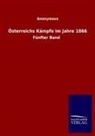 Anonymous - Österreichs Kämpfe im Jahre 1866