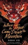 Nghi Vo - When the Tiger Came Down the Mountain