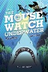 J J Gilbert, J. J. Gilbert - Mouse Watch Underwater, The-The Mouse Watch, Book 2