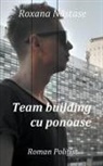 Roxana Nastase - Team building cu ponoase